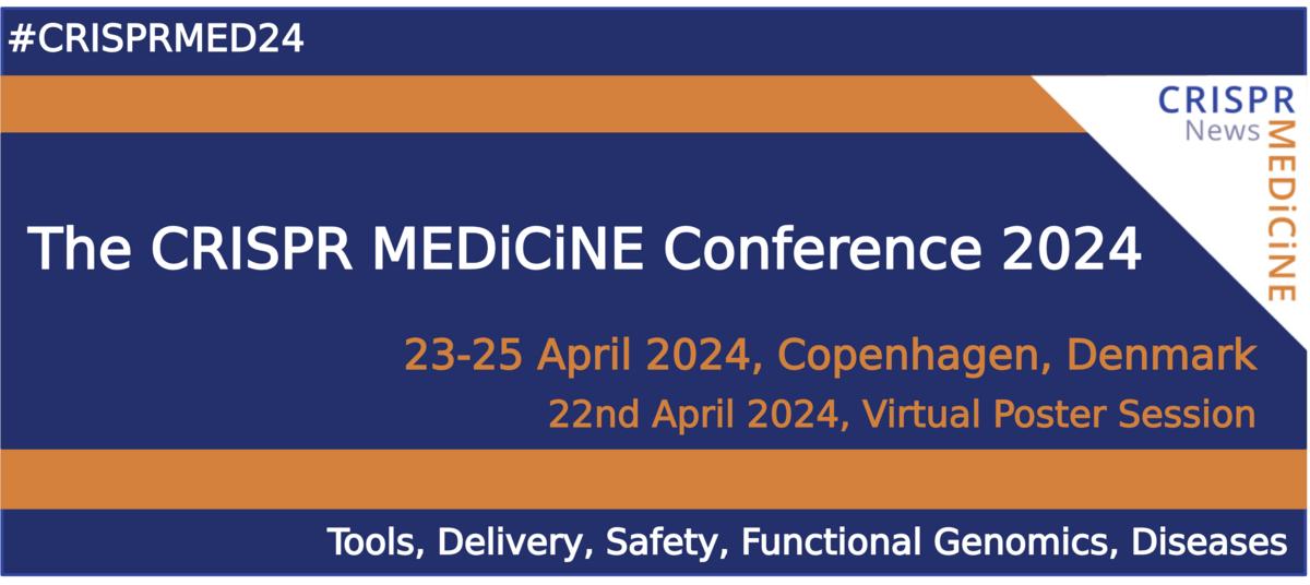 The CRISPR Medicine Conference Copenhagen, 2325 April 2024